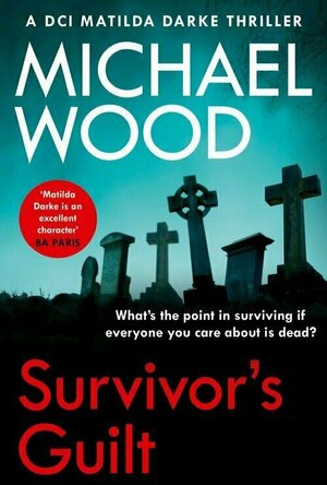 Survivor&#039;s Guilt (DCI Matilda Darke #8)