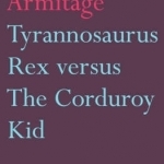 Tyrannosaurus Rex versus the Corduroy Kid