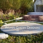 Women Garden Designers: 1900 to the Present