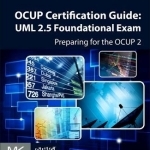 OCUP 2 Certification Guide: Preparing for the OMG Certified UML 2.5 Professional 2 Foundation Exam