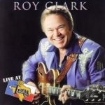 Live at Billy Bob&#039;s Texas by Roy Clark