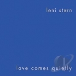 Love Comes Quietly by Leni Stern
