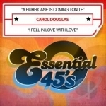 Hurricane Is Coming Tonite/I Fell in Love With Love by Carol Douglas