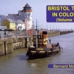 Bristol Tugs in Colour: Volume 1