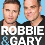 Robbie and Gary: - It&#039;s Complicated - The Unauthorised Biography