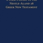 A User&#039;s Guide to the Nestle-Aland 28 Greek New Testament