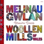 Melinau Gwlan / Woollen Mills of Wales
