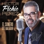 El Sonero del Bailador by Hector &quot;Pichie&quot; Perez