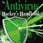 The Antivirus Hacker&#039;s Handbook