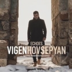 Echoes: Revived Armenian Folk Songs by Vigen Hovsepyan