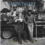Tryin&#039; Like the Devil by James Talley