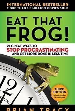 Eat That Frog!: 21 Great Ways to Stop Procrastinating and Get More Done in Less Time