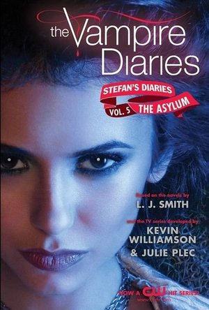The Asylum (The Vampire Diaries: Stefan&#039;s Diaries #5) 