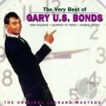 Very Best of Gary &quot;U.S.&quot; Bonds: The Original Legrand Masters by Gary &quot;US&quot; Bonds
