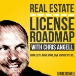 Real Estate License Roadmap with Chris Angell