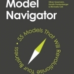 The Business Model Navigator: 55 Models That Will Revolutionise Your Business