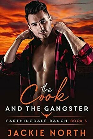 The Cook and the Gangster (Farthingdale Ranch #5) by Jackie North