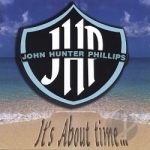 It&#039;s About Time by John Hunter Phillips