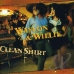 Clean Shirt by Waylon Jennings / Willie Nelson / Waylon Jennings &amp; Willie Nelson