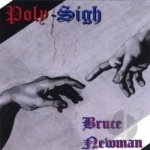 Poly-Sigh by Bruce A Newman