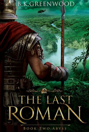 The Last Roman: Abyss (The Last Roman #2)