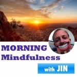 Morning Mindfulness - Two Positive Minutes to Start Your Day with Dr. Jin