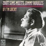 If I&#039;m Lucky by Zoot Sims