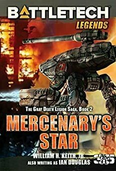 BattleTech Legends: Mercenary&#039;s Star (Gray Death trilogy #2)
