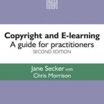 Copyright and E-Learning: A Guide for Practitioners