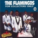 For Collectors Only by The Flamingos Doo Wop