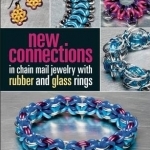 New Connections in Chain Mail Jewelry with Rubber and Glass Rings