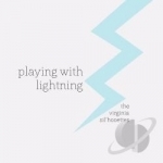 Playing with Lightning by The Virginia Sil&#039;hooettes