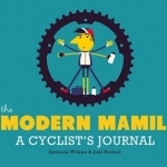 The Modern Mamil (Middle-Aged Man in Lycra): A Cyclist&#039;s Journal