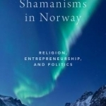 Contemporary Shamanisms in Norway