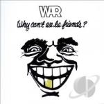 Why Can&#039;t We Be Friends? by The War