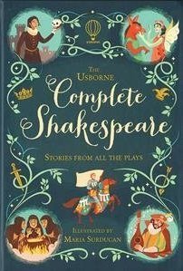 The Usborne Complete Shakespeare: Stories from all the plays