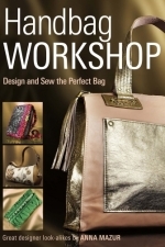 Handbag Workshop: Design and Sew the Perfect Bag