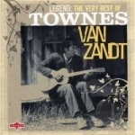 Legend: The Very Best of Townes Van Zant by Townes Van Zandt