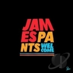 Welcome by James Pants