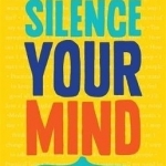 Silence Your Mind