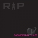 Fashionably Late by RIP