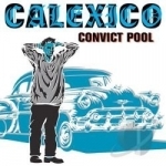 Convict Pool by Calexico