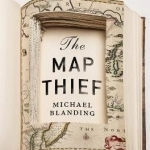 The Map Thief: The Gripping Story of an Esteemed Rare Map Dealer Who Made Millions Stealing Priceless Maps