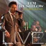 Live by Tim Rushlow &amp; His Big Band