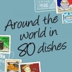 Around the World in 80 Dishes