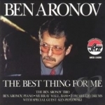 Best Thing for Me by Benny Aronov