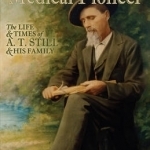 Frontier Doctor, Medical Pioneer: The Life and Times of A. T. Still and His Family