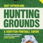 Hunting Grounds: A Scottish Football Safari