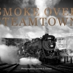 Smoke Over Steamtown