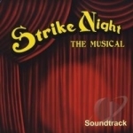 Strike Night: The Musical by Brett Schieber